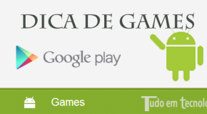5 Dicas de Jogos para seu Android